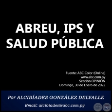 ABREU, IPS Y SALUD PBLICA - Por ALCIBADES GONZLEZ DELVALLE - Domingo, 30 de Enero de 2022